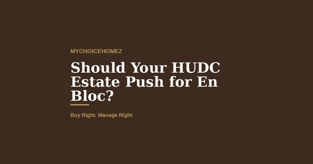 Should Your HUDC Estate Push for En Bloc? A Readiness Score