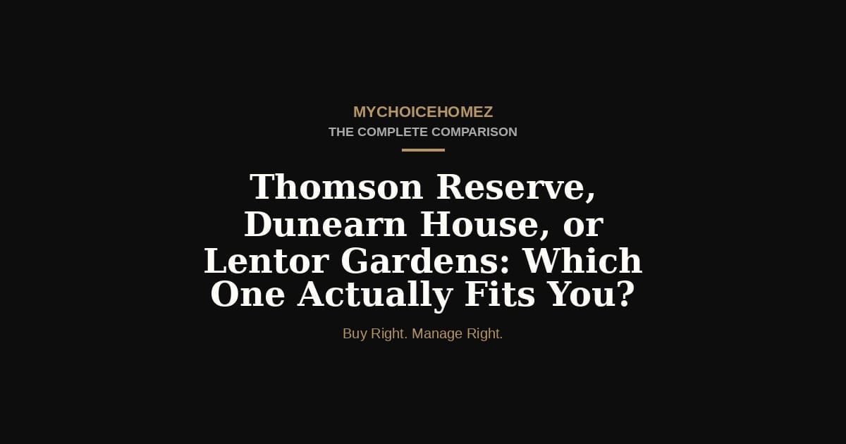Thomson Reserve, Dunearn House, or Lentor Gardens: Which One Actually Fits You?