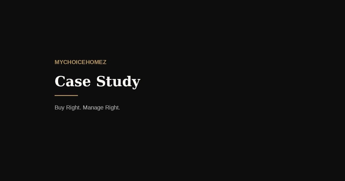Case Study — mychoicehomez.com property analysis
