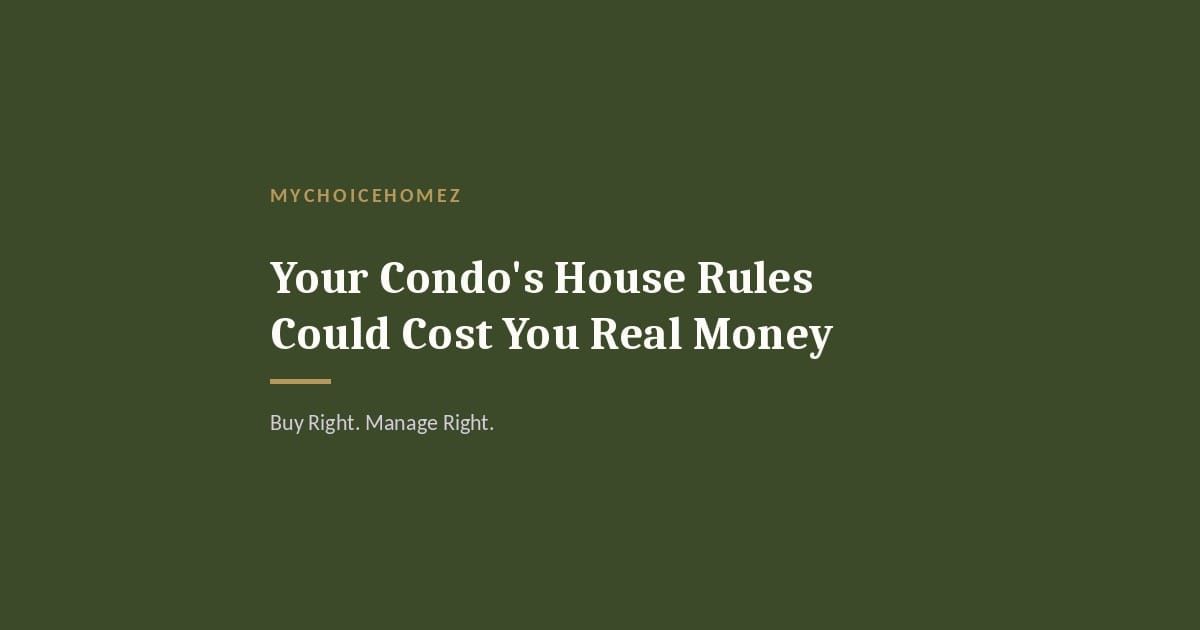 Cover graphic for the article 'Your Condo's House Rules Could Cost You Real Money' — MyChoiceHomez, Buy Right. Manage Right.