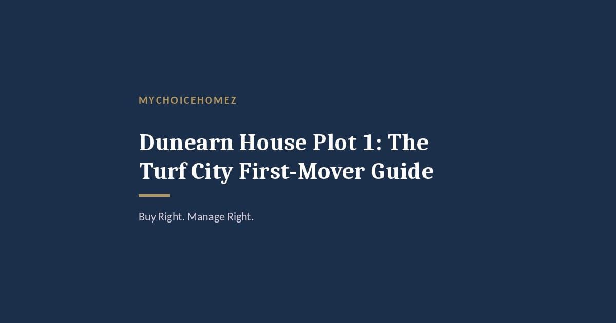 Cover graphic for 'Dunearn House Plot 1: The Turf City First-Mover Guide' — MyChoiceHomez