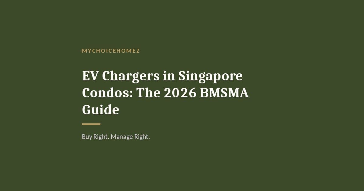 Cover graphic for 'EV Chargers in Singapore Condos: The 2026 BMSMA Guide' — MyChoiceHomez