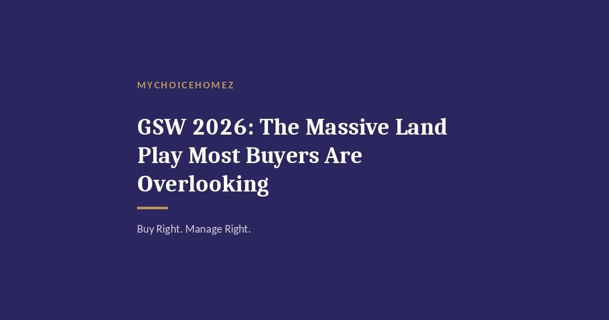 Cover graphic for 'GSW 2026: The Massive Land Play Most Buyers Are Overlooking' — MyChoiceHomez