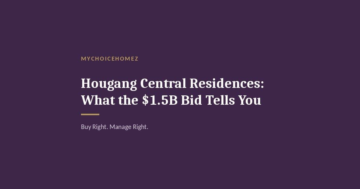 Cover graphic for 'Hougang Central Residences: What the $1.5B Bid Tells You' — MyChoiceHomez