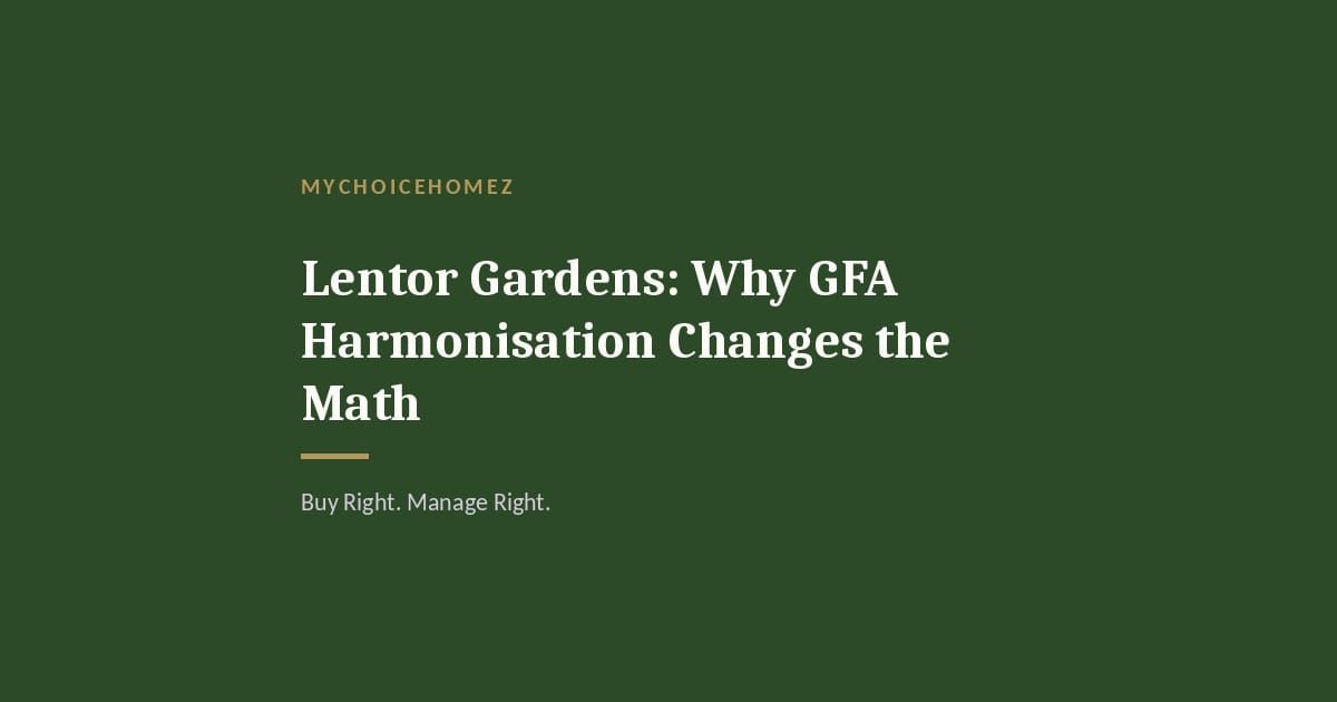 Cover graphic for 'Lentor Gardens: Why GFA Harmonisation Changes the Math' — MyChoiceHomez