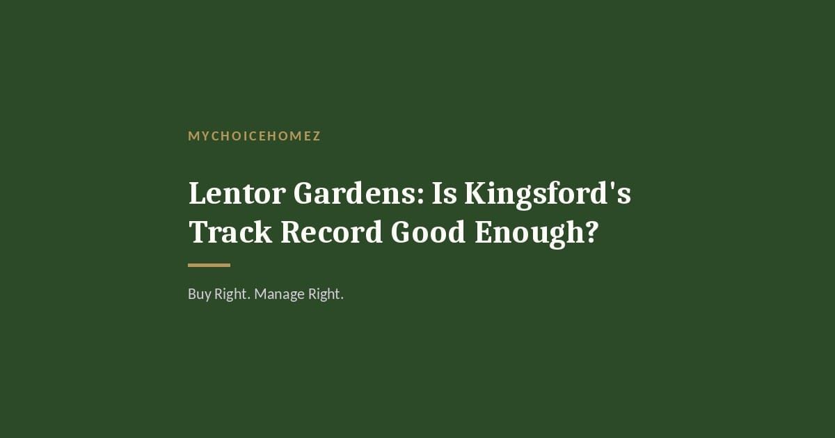 Cover graphic for 'Lentor Gardens: Is Kingsford's Track Record Good Enough?' — MyChoiceHomez