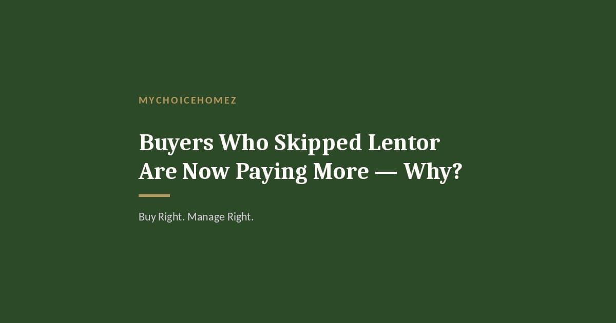 Cover graphic for 'Buyers Who Skipped Lentor Are Now Paying More — Why?' — MyChoiceHomez