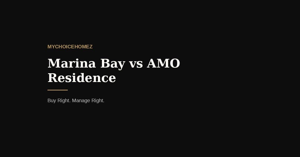 Marina Bay vs AMO Residence