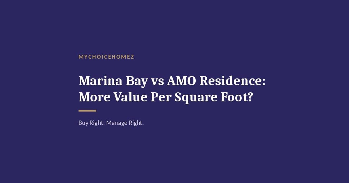 Cover graphic for 'Marina Bay vs AMO Residence: More Value Per Square Foot?' — MyChoiceHomez
