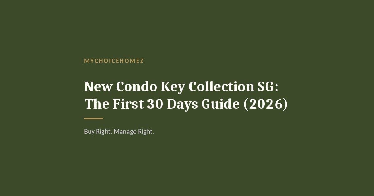 Cover graphic for 'New Condo Key Collection SG: The First 30 Days Guide (2026)' — MyChoiceHomez