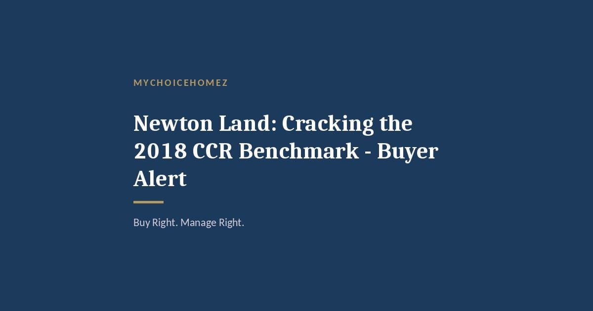 Cover graphic for 'Newton Land: Cracking the 2018 CCR Benchmark - Buyer Alert' — MyChoiceHomez