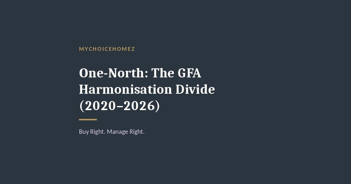 Cover graphic for the article 'One-North: The GFA Harmonisation Divide (2020–2026)' — MyChoiceHomez, Buy Right. Manage Right.
