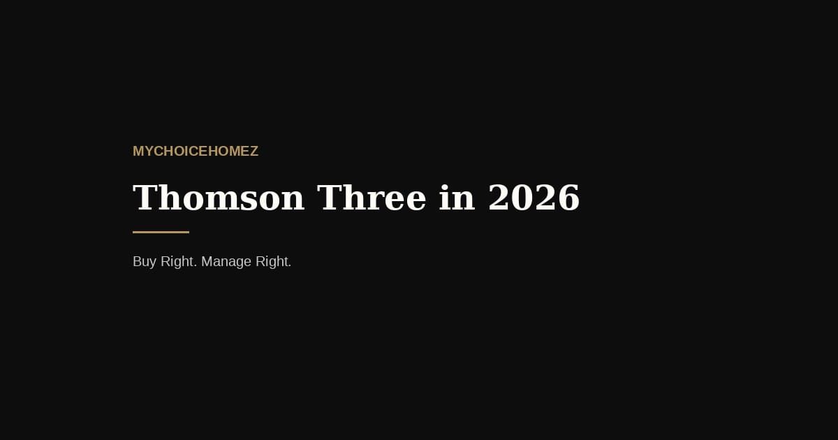Thomson Three in 2026 — mychoicehomez.com property analysis