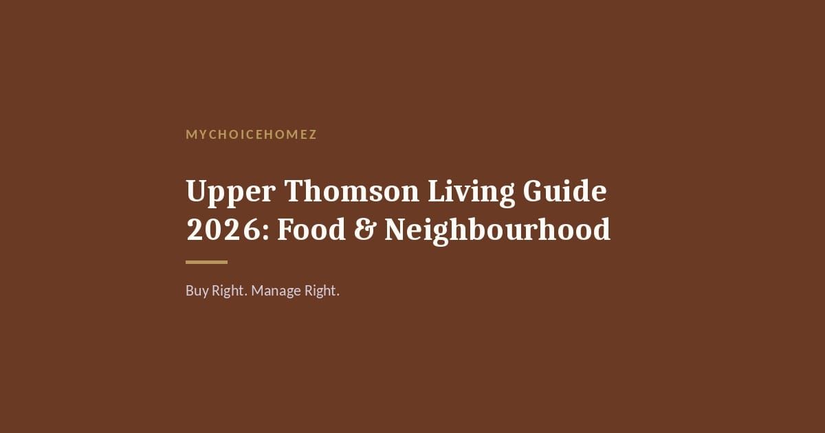 Cover graphic for 'Upper Thomson Living Guide 2026: Food & Neighbourhood' — MyChoiceHomez