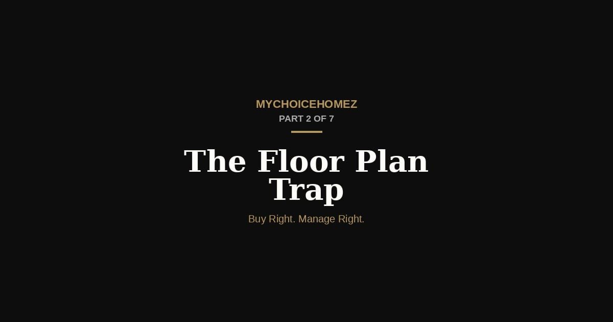 Cover graphic for 'The Floor Plan Trap — Thomson Reserve vs Dunearn House vs Lentor Gardens' — MyChoiceHomez
