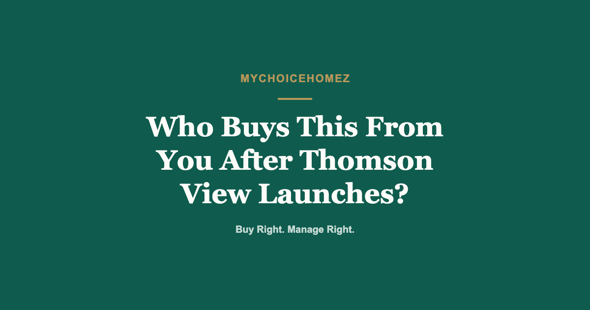 Cover graphic for the article 'Who Buys This From You After Thomson View Launches?' — MyChoiceHomez, Buy Right. Manage Right.