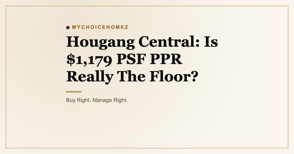 Cover graphic for 'Hougang Central: Is $1,179 PSF PPR Really The Floor?' | MyChoiceHomez
