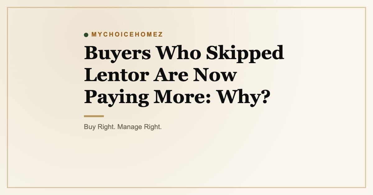 Cover graphic for 'Buyers Who Skipped Lentor Are Now Paying More, Why?' | MyChoiceHomez