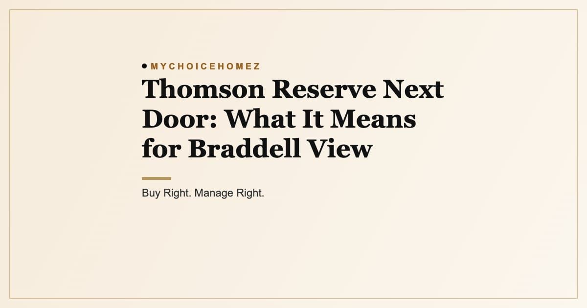 Cover graphic for the article 'Thomson Reserve Next Door: What It Means for Braddell View', MyChoiceHomez, Buy Right. Manage Right.
