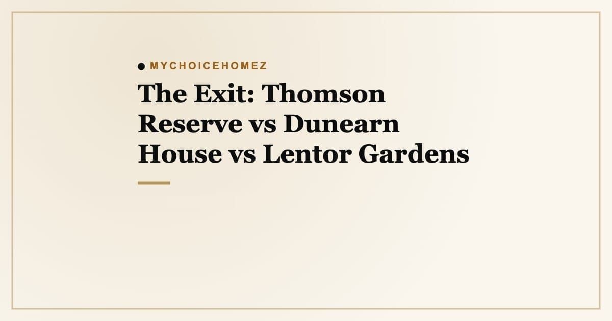 Cover graphic for 'The Exit, Thomson Reserve vs Dunearn House vs Lentor Gardens' | MyChoiceHomez