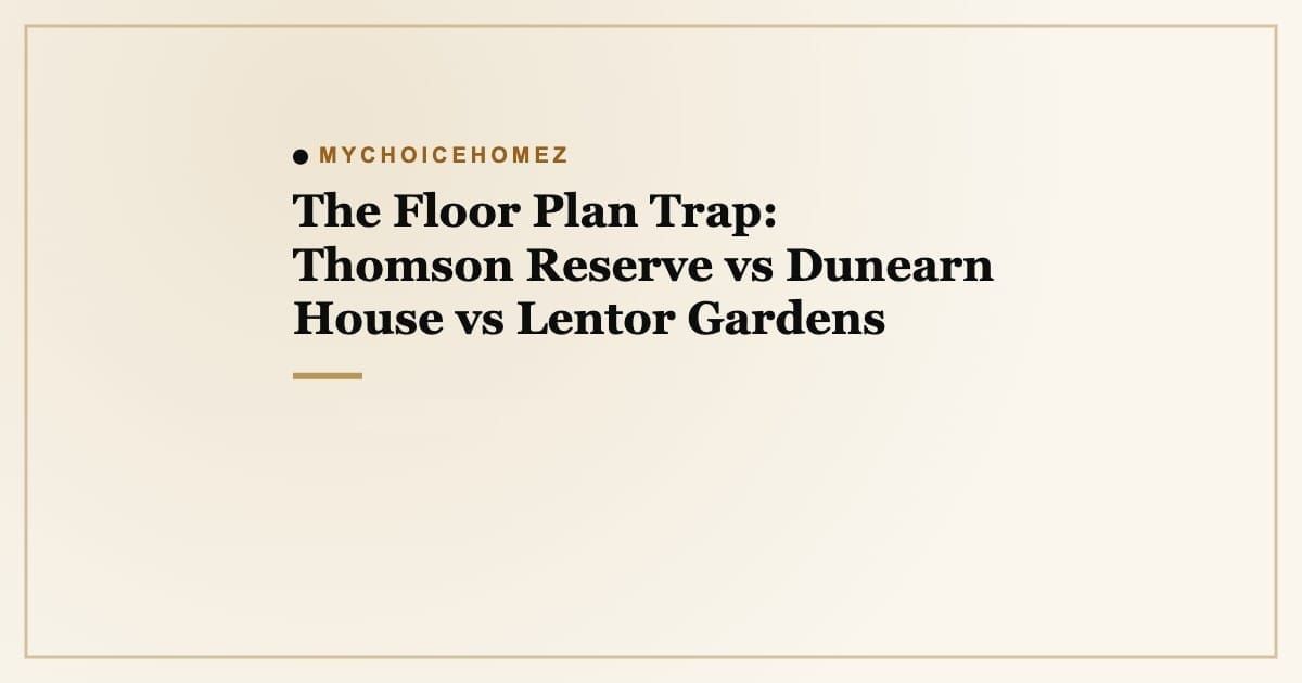 Cover graphic for 'The Floor Plan Trap, Thomson Reserve vs Dunearn House vs Lentor Gardens' | MyChoiceHomez