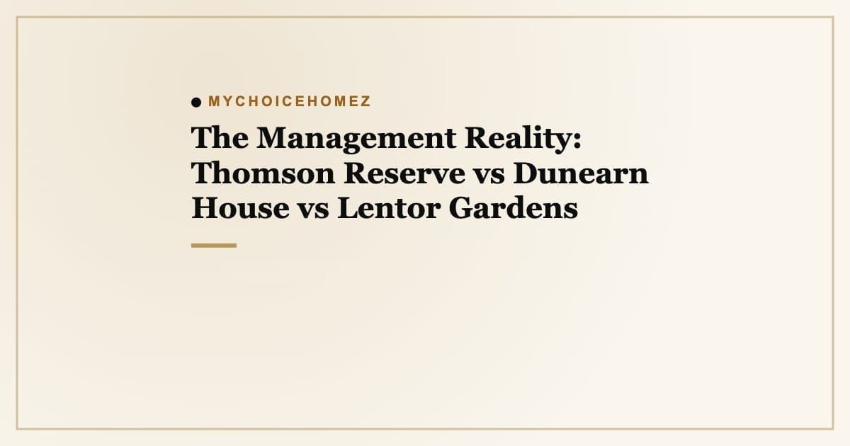 Cover graphic for 'The Management Reality, Thomson Reserve vs Dunearn House vs Lentor Gardens' | MyChoiceHomez