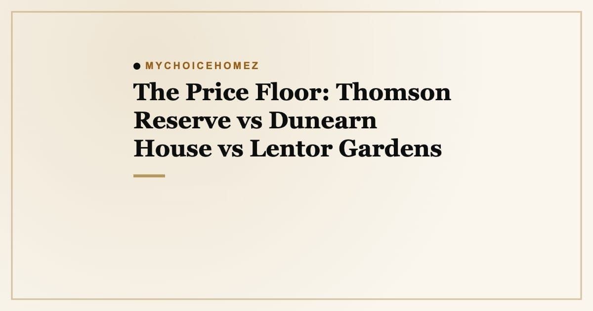 Cover graphic for 'The Price Floor, Thomson Reserve vs Dunearn House vs Lentor Gardens' | MyChoiceHomez