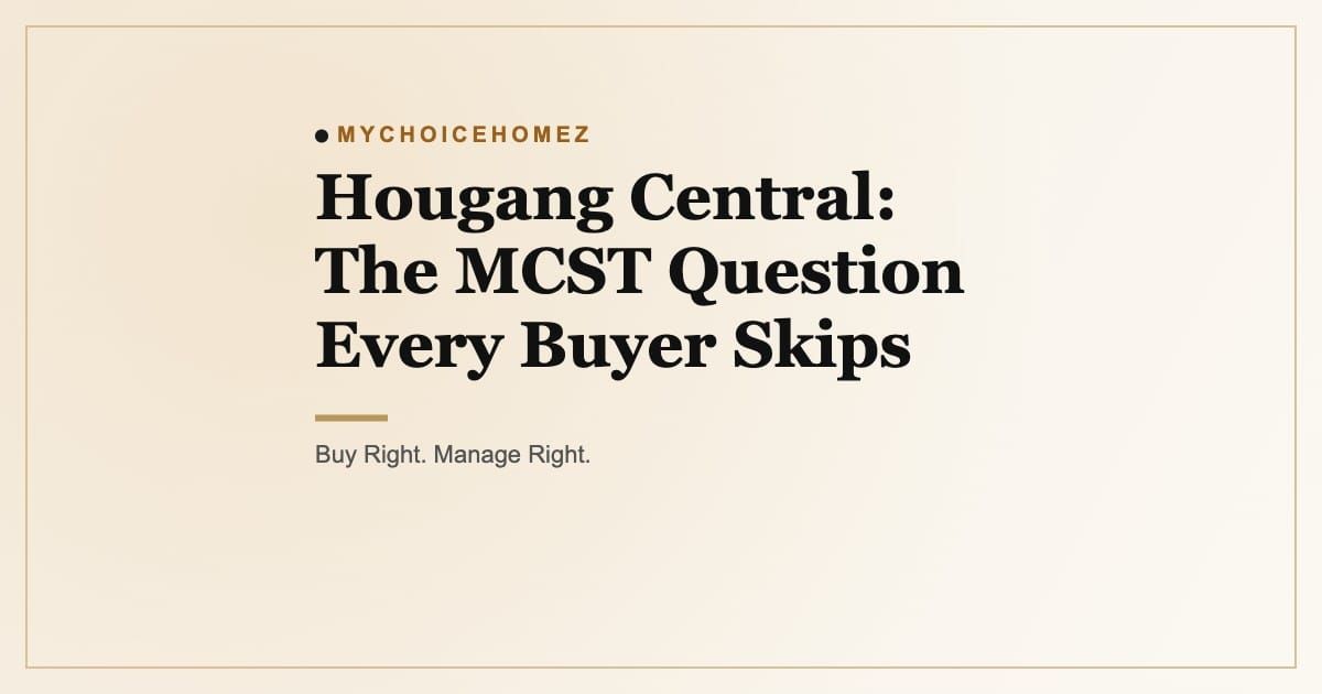 Cover graphic for the article 'Hougang Central: The MCST Question Every Buyer Skips' — MyChoiceHomez, Buy Right. Manage Right.