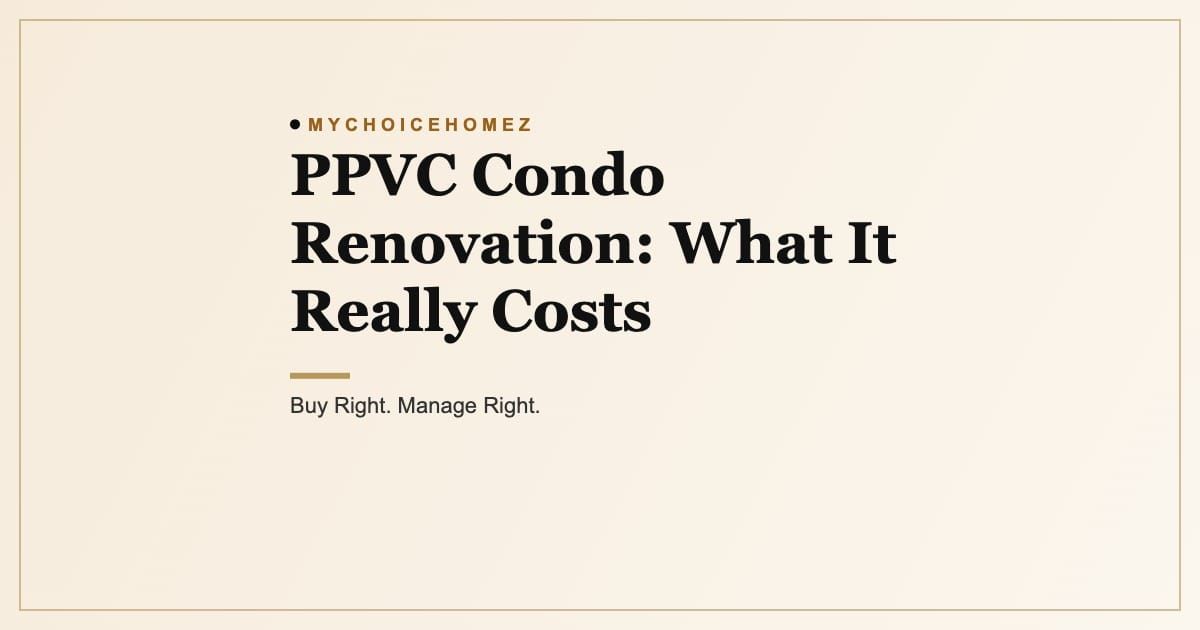 Cover graphic for the article 'PPVC Condo Renovation: What It Really Costs', MyChoiceHomez, Buy Right. Manage Right.