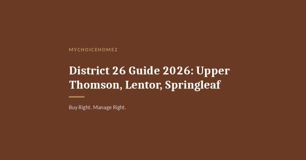 District 26 Guide 2026: Upper Thomson, Lentor, Springleaf