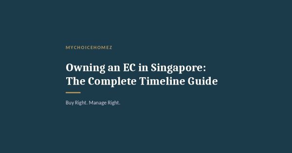 Owning an EC in Singapore: The Complete Timeline Guide