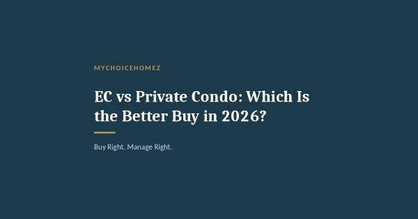 EC vs Private Condo: Which Is the Better Buy in 2026?