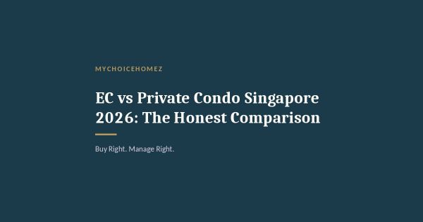 EC vs Private Condo Singapore 2026: The Honest Comparison