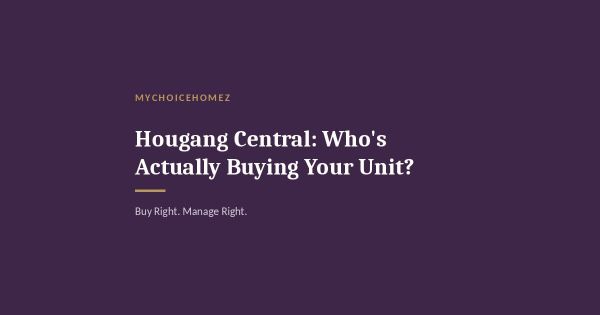 Hougang Central: Who's Actually Buying Your Unit?
