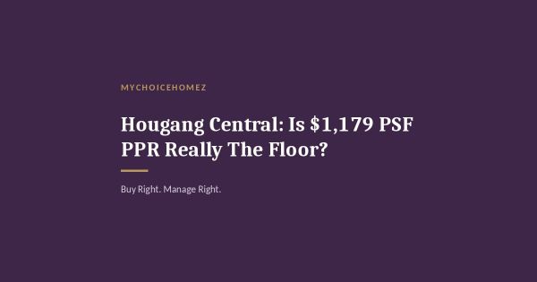 Hougang Central: Is $1,179 PSF PPR Really The Floor?