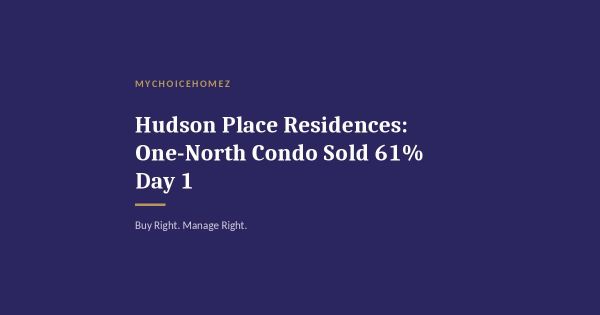 Hudson Place Residences: One-North Condo Sold 61% Day 1