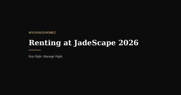 Renting at JadeScape 2026: The Honest Tenant's Guide to District 20's Best Address
