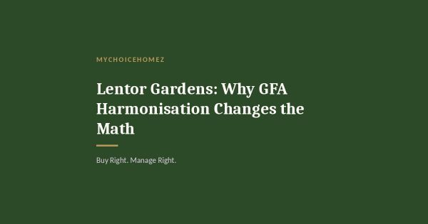 Lentor Gardens: Why GFA Harmonisation Changes the Math