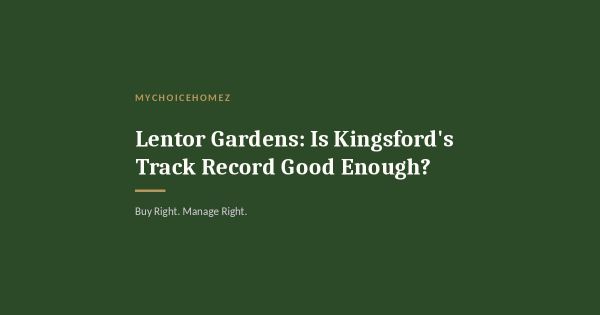 Lentor Gardens: Is Kingsford's Track Record Good Enough?