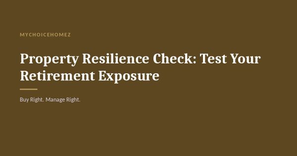 Property Resilience Check: Test Your Retirement Exposure