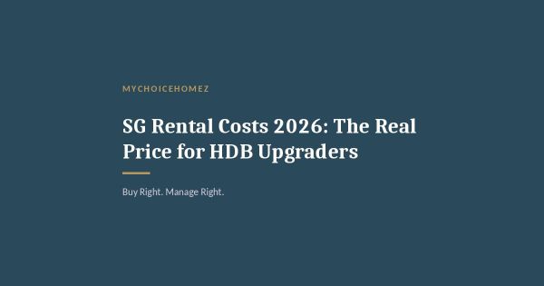 SG Rental Costs 2026: The Real Price for HDB Upgraders