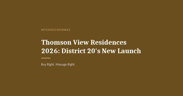 Thomson View Residences 2026: District 20's New Launch