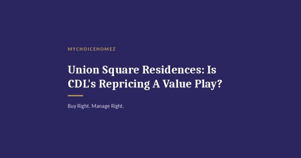 Union Square Residences: Is CDL's Repricing A Value Play?