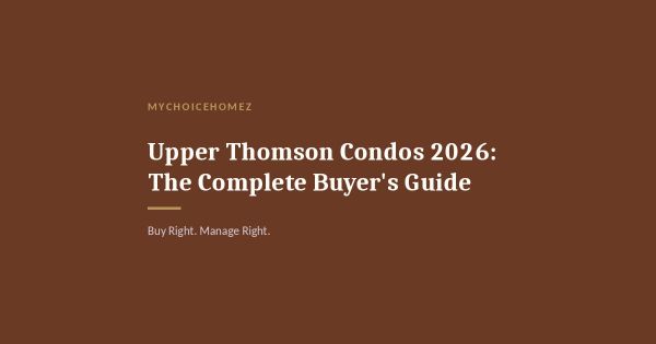 Upper Thomson Condos 2026: The Complete Buyer's Guide