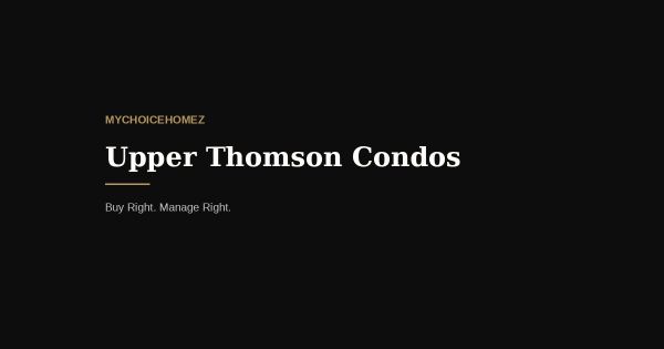 Upper Thomson Condos: Sale & Rental PSF Data 2026 — JadeScape, Clover By The Park, Thomson Three, Springleaf