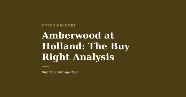 Amberwood at Holland: The Buy Right Analysis