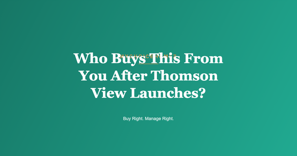 Who Buys This From You After Thomson View Launches?