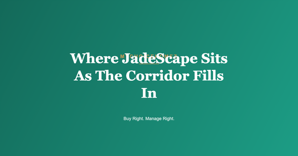 Where JadeScape Sits As The Corridor Fills In