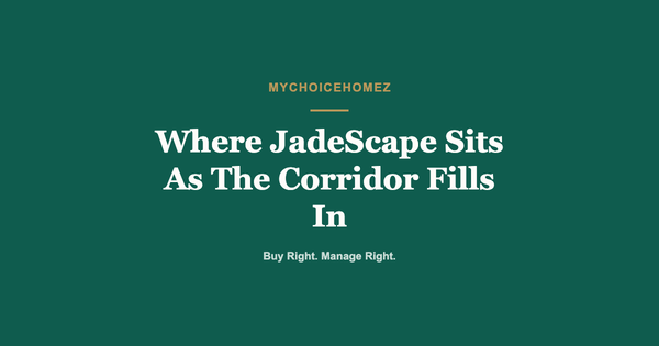 Where JadeScape Sits As The Corridor Fills In