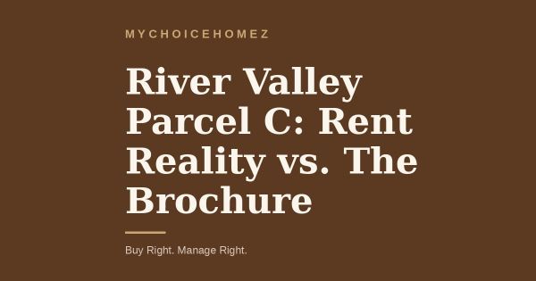 River Valley Parcel C: Rent Reality vs. The Brochure